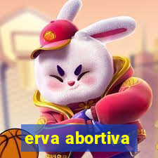 erva abortiva